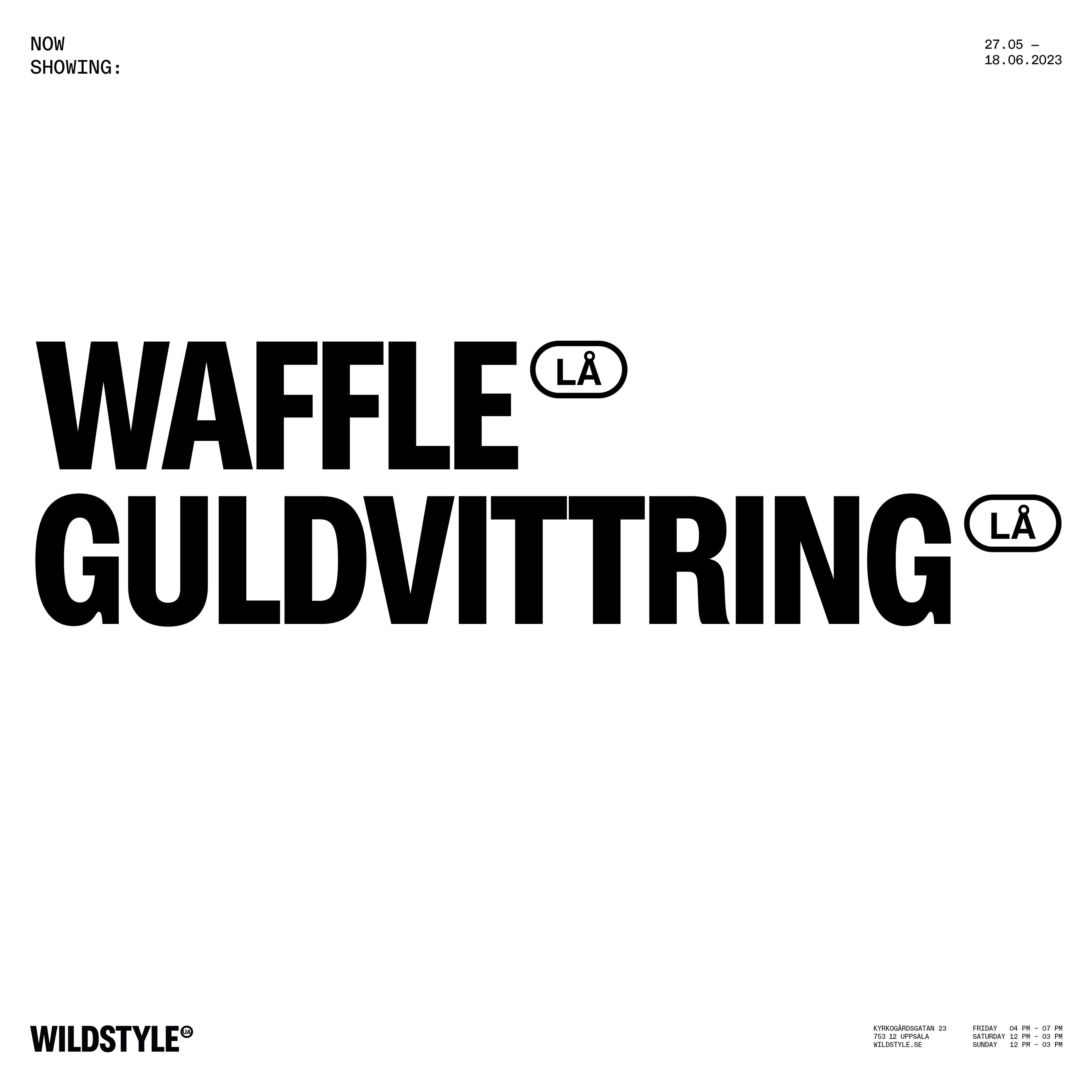 Norrlands Guld [LÅ], Waffle and Guldvittring exhibition, Wildstyle Gallery Uppsala